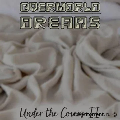 Overworld Dreams - Under the Covers II (2022)