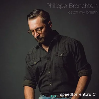 Philippe Bronchtein - Catch My Breath (2022)