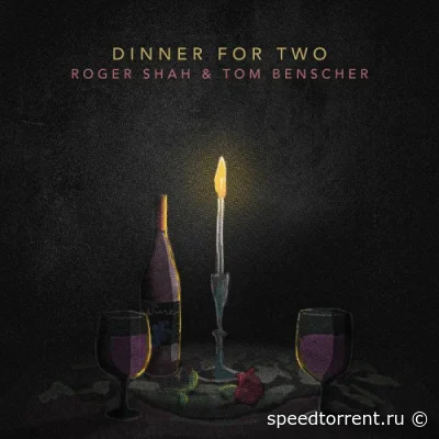 Roger Shah & Tom Benscher - Dinner For Two (2022)