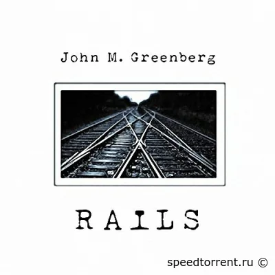 John M. Greenberg - Rails (2022)