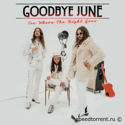 Goodbye June - See Where The Night Goes (2022)