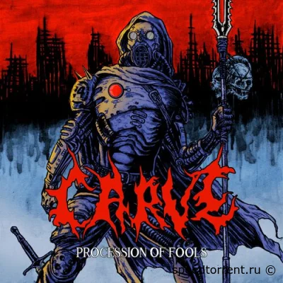 Carve - Procession Of Fools (2022)