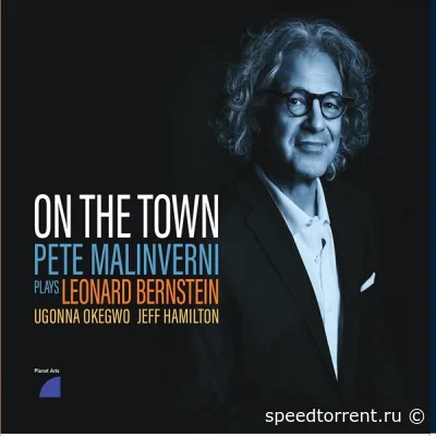 Pete Malinverni - On The Town,  Pete Malinverni Plays Leonard Bernstein (2022)