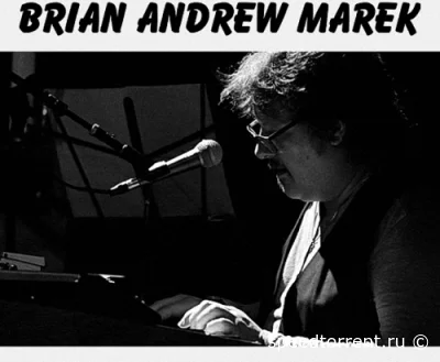 Brian Andrew Marek - Дискография (2005-2022)