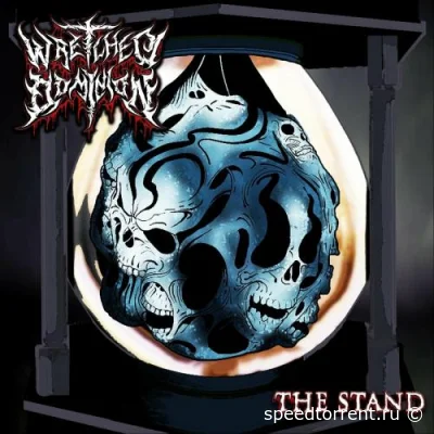 Wretched Dominion - The Stand (2022)