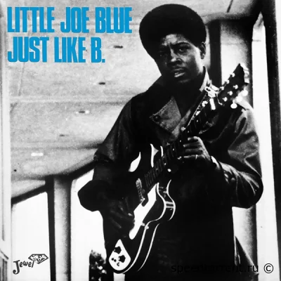 Little Joe Blue - Just Like B. (1980/2022)