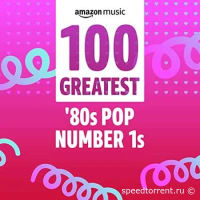 100 Greatest 80s Pop Number 1s (2022)