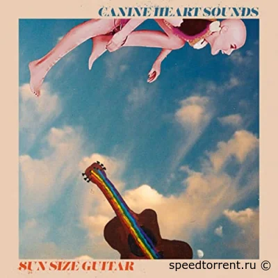 Canine Heart Sounds - Sun Size Guitar (2022)