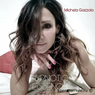 Michela Gazzolo - Hypnotic Essence (2022)