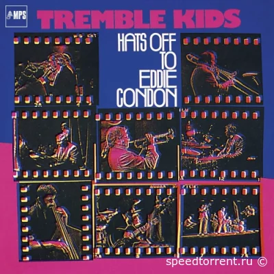 Tremble Kids - Hats off to Eddie Condon (1975/2022)