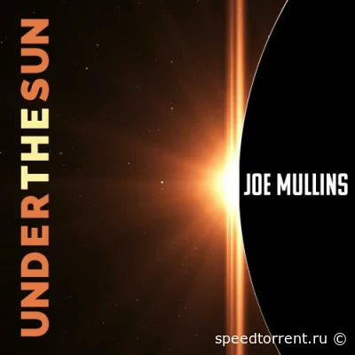 Joe Mullins - Under The Sun (2022)