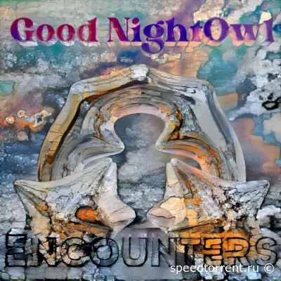 Good NightOwl  - Encounters (2022)