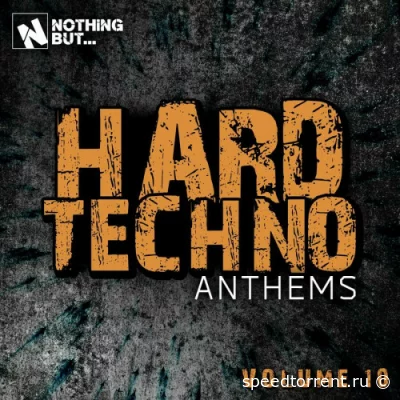 Nothing But... Hard Techno Anthems, Vol. 01-10 (2021 - 2022)