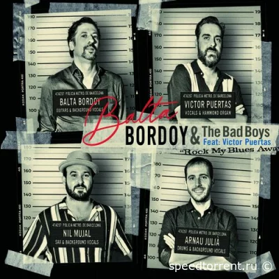 Balta Bordoy & The Bad Boys - Rock My Blues Away (2022)