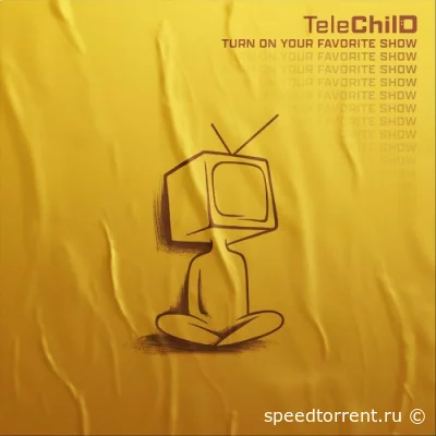 TeleChild - Turn On Your Favorite Show (2022)