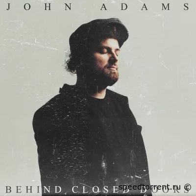 John Adams - Behind Closed Doors (2022)