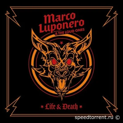 Marco Luponero & The Loud Ones - Life & Death (2022)