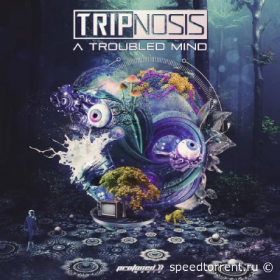 Tripnosis - A Troubled Mind (2022)