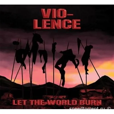 Vio-lence - Let the World Burn (2022)