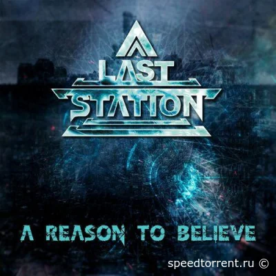 Last Station - A Reason to Believe (2022)