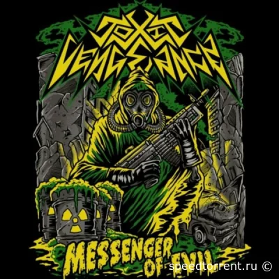 Toxic Vengeance - Messenger Of Evil (2022)