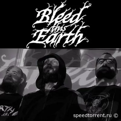 Bleed This Earth - Дискография (2020 - 2022)