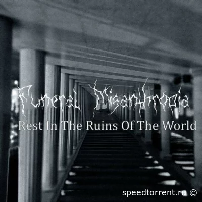 Funeral Misanthropia - Rest In The Ruins Of The World (2022)