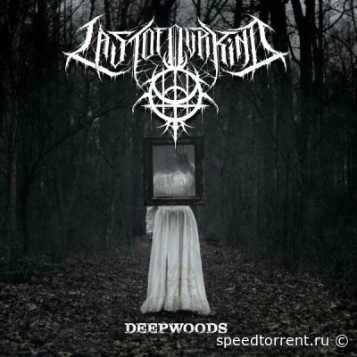 Last Of Our Kind - Deepwoods (2022)