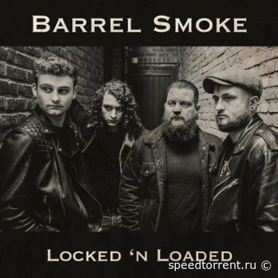 Barrel Smoke - Locked 'n Loaded (2022)