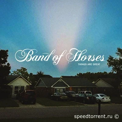 Band Of Horses - Things Are Great (2022)