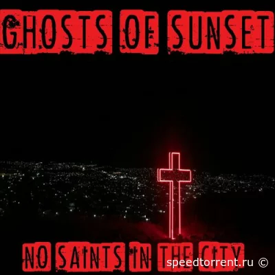 Ghosts Of Sunset - No Saints In The City (2022)