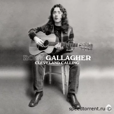 Rory Gallagher - Cleveland Calling, Pt.1 (WNCR Cleveland Radio Session / 1973) (1973/2022)