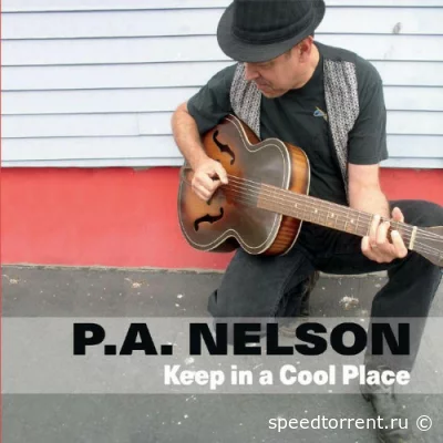 P. A. Nelson - Keep In A Cool Place (2022)