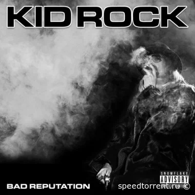 Kid Rock - Bad Reputation (2022)