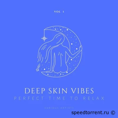 Deep Skin Vibes (Perfect Time To Relax), Vol. 1 (2022)