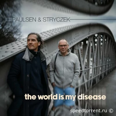 Paulsen & Stryczek - The World Is My Disease (2022)