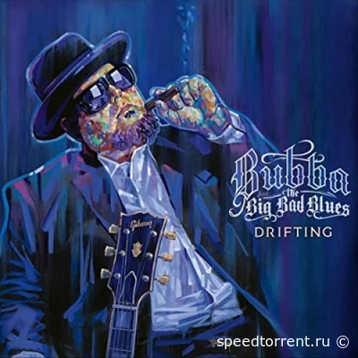 Bubba And The Big Bad Blues - Drifting (2022)