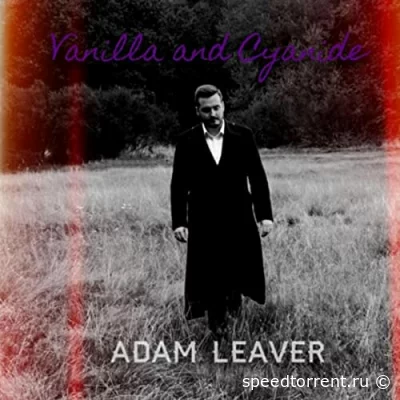 Adam Leaver - Vanilla And Cyanide (2022)