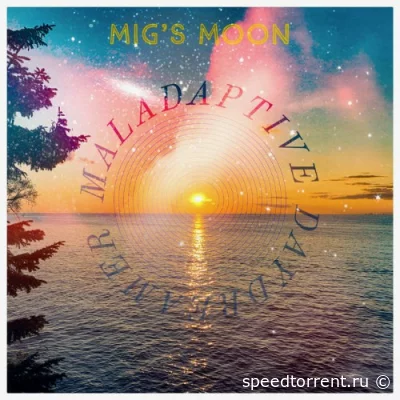 Mig's Moon - Maladaptive Daydreamer (2022)