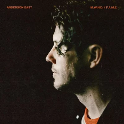 Anderson East - M.W.N.D. / F.A.M.E. (2022)