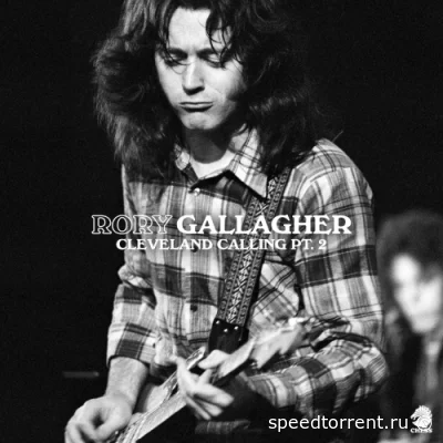 Rory Gallagher - Cleveland Calling, Pt.2 (WNCR Cleveland Radio Session / 1972) (1972/2022)