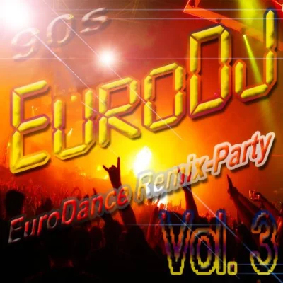 EuroDJ - EuroDance Remix-Party Vol.1,2,3 (2013 - 2022)