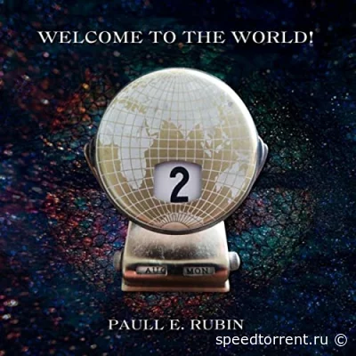 Paull E. Rubin - Welcome To The World! (2022)