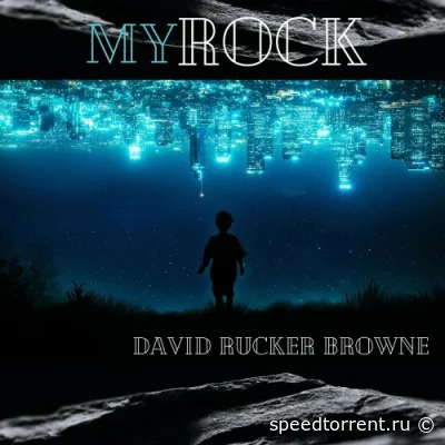 David Rucker Browne - My Rock (2022)