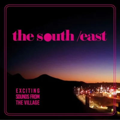 The South/East - Exciting Sounds From The Village (2022)