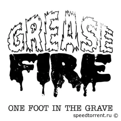 Greasefire - One Foot In The Grave (2022)