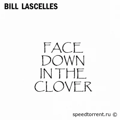 Bill Lascelles - Face Down In The Clover (2022)