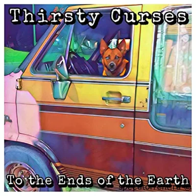 Thirsty Curses - To The Ends Of The Earth (2022)