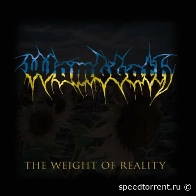 Wombbath - The Weight of Reality (2022)