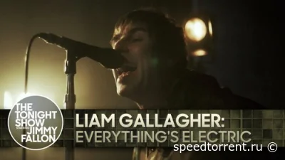 Liam Gallagher - Everything's Electric (The Tonight Show Starring Jimmy Fallon) (2022)